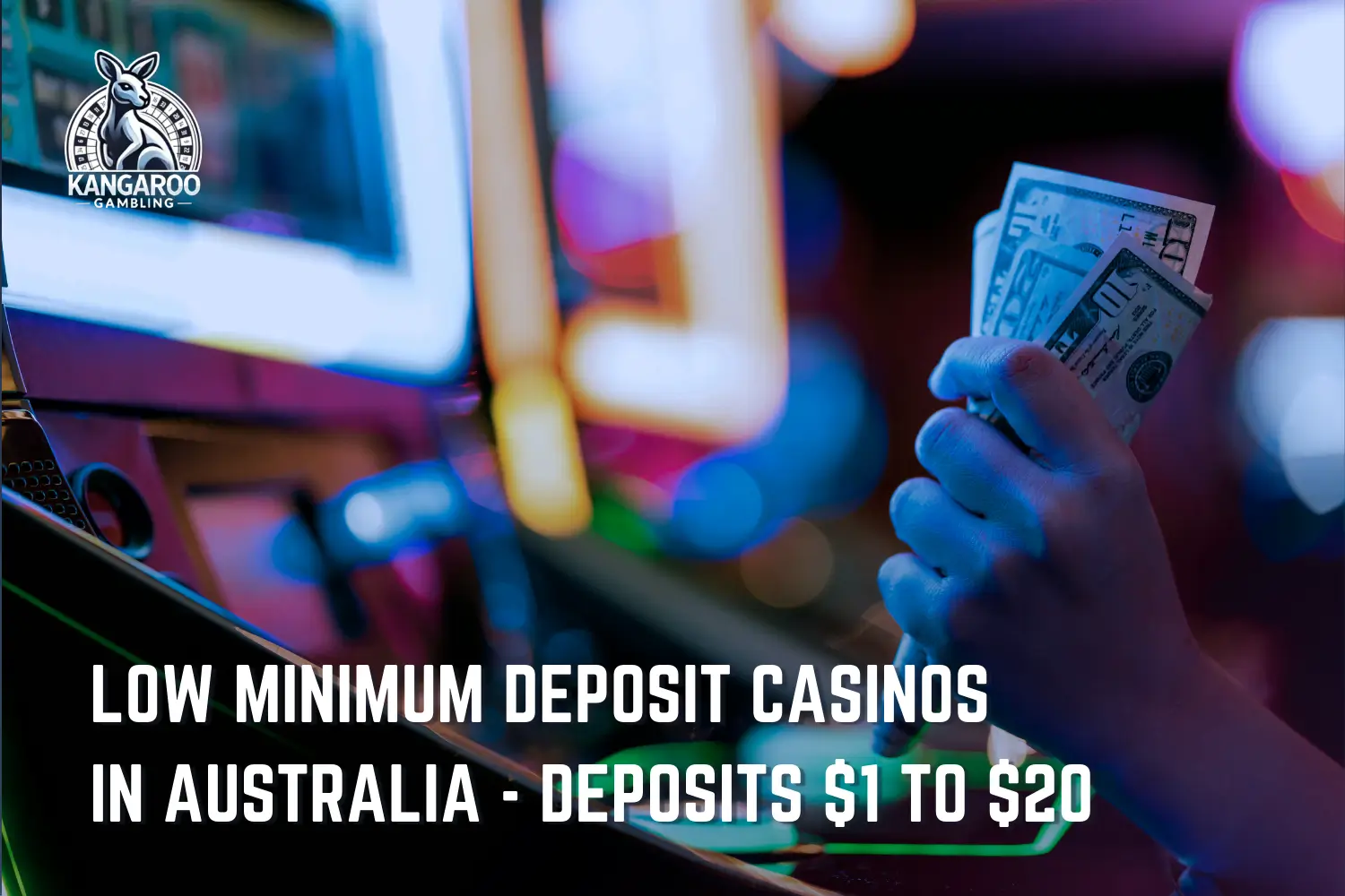 Australian Low Deposit Casinos: Options from $1 to $20