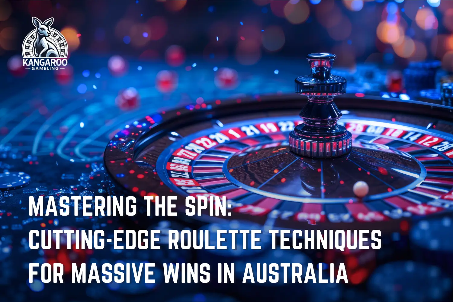 Advanced roulette strategies for achieving big wins in Australian casinos